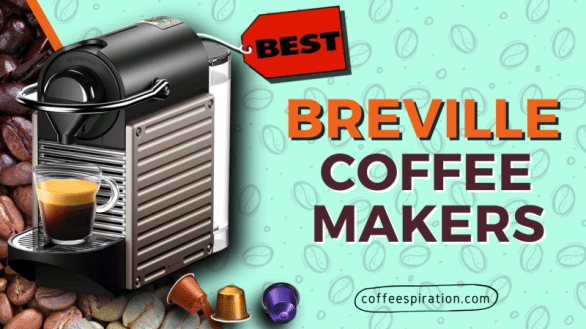 Best Breville Coffee Makers To Buy Right Now In 2024