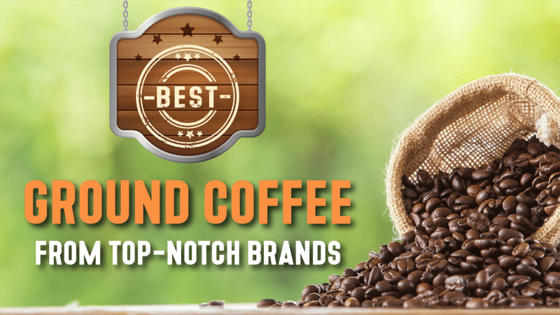 1-Best Ground Coffee From Top-Notch Brands In 2022-01