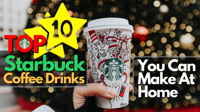 Top-10-Starbuck-Coffee-Drinks-That-You-Can-Make-At-Home