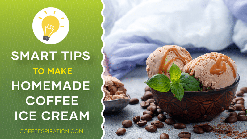 Smart Tips To Make Homemade Coffee Ice Cream
