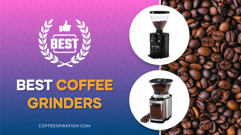 Best Coffee Grinders For All Coffee Bean Types in 2022