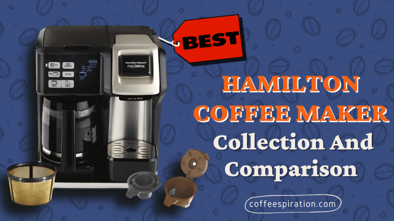 Best Hamilton Coffee Maker Collection And Comparison in 2022