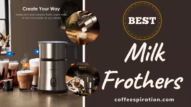 Best Milk Frothers To Use in 2022