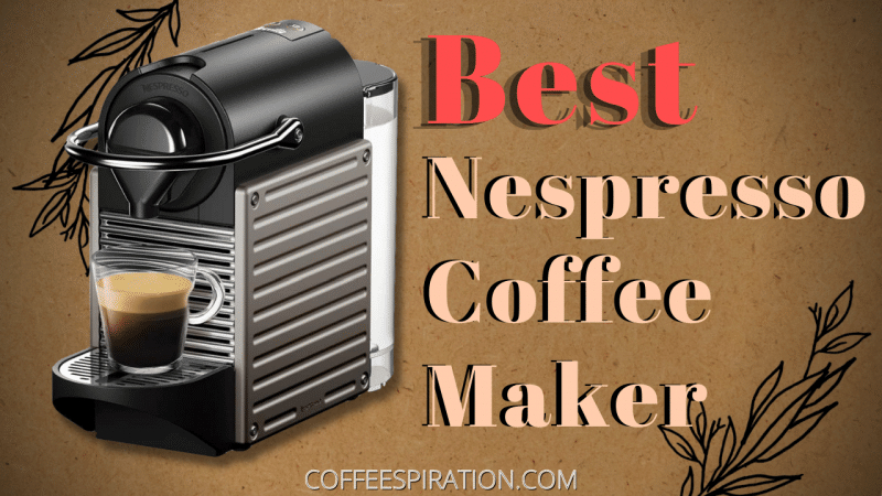 Best Nespresso Coffee Maker Compilation in 2022