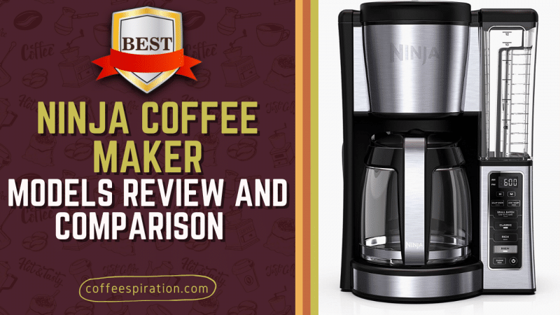 Best Ninja Coffee Maker Models Review And Comparison in 2022.png