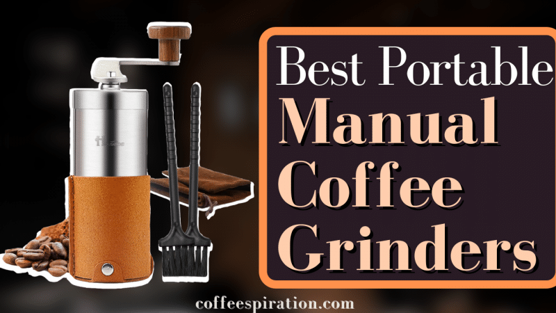 Best Portable Manual Coffee Grinders in 2022