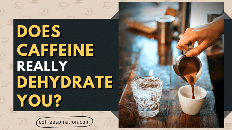 Does Caffeine Really Dehydrate You