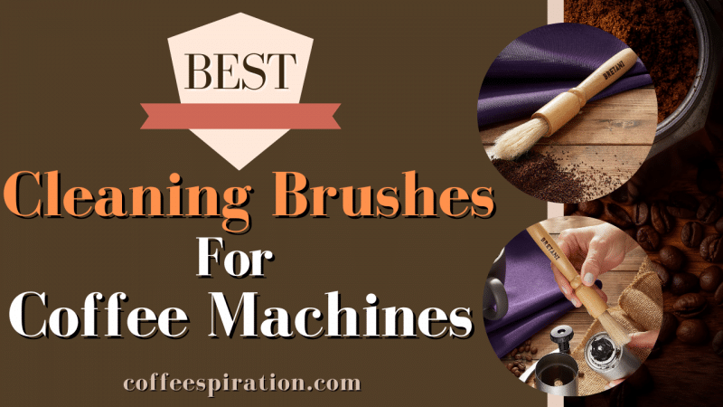 Best Cleaning Brushes For Coffee Machines in 2023