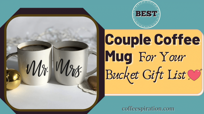 Best Couple Coffee Mug For Your Bucket Gift List in 2023