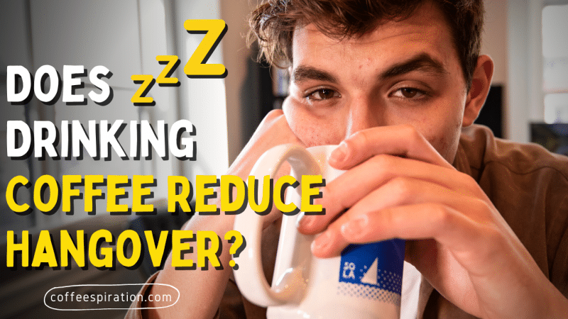 Does Drinking Coffee Reduce Hangover