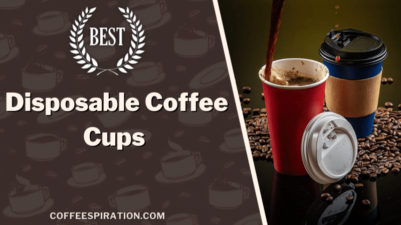 Best Disposable Coffee Cups in 2023