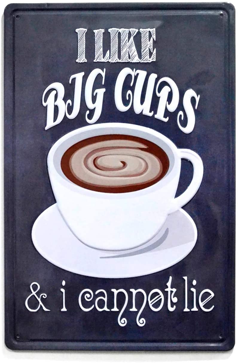 6. NaCraftTH (I Like Big Cups) Coffee Metal Iron Tin Sign  