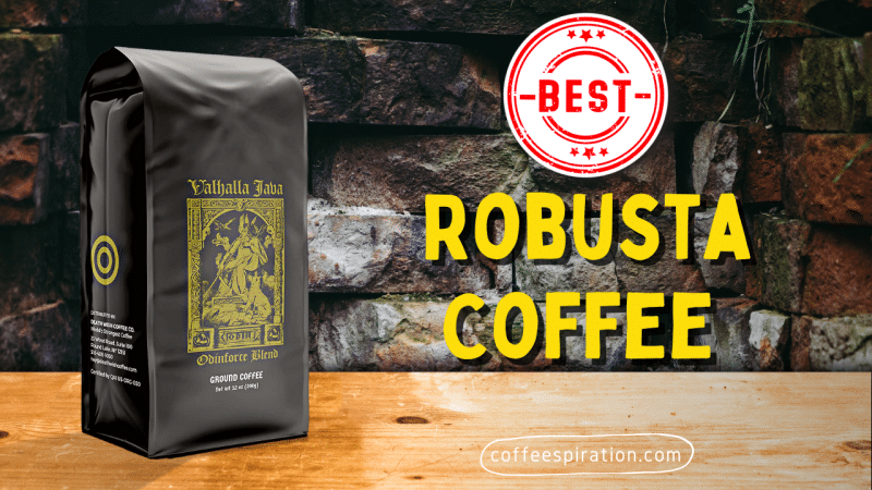 Best Robusta Coffee in 2022