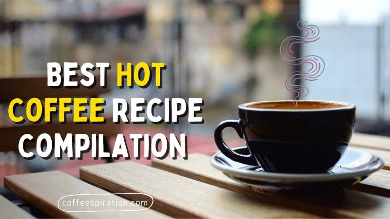 Best Hot Coffee Recipe Compilation
