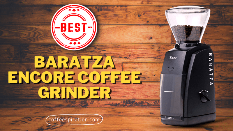 Best Baratza Encore Coffee Grinder in 2023