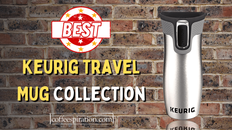 Best Keurig Travel Mug Collection in 2022