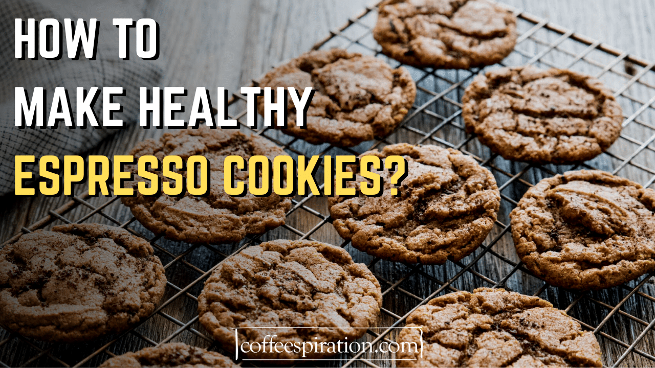 How To Make Healthy Espresso Cookies
