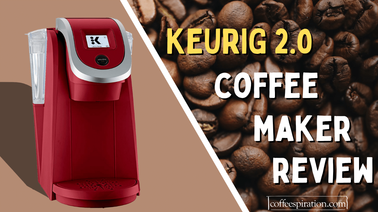 Keurig 2.0 Coffee Makers Review in 2022