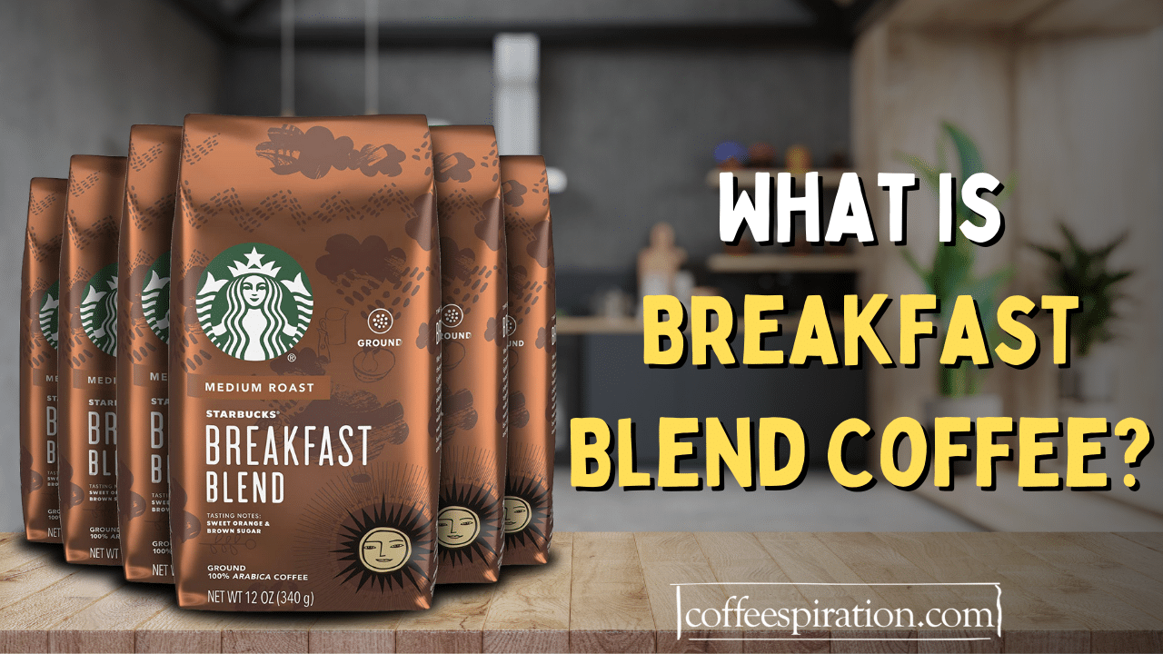 What Is Breakfast Blend Coffee