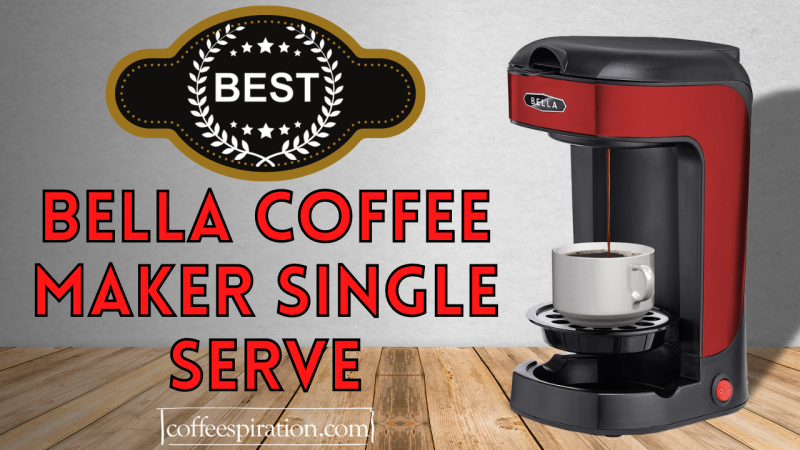 Best Bella Coffee Maker Single Serve In 2022