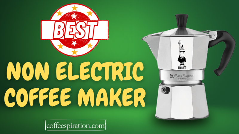 Best Non Electric Coffee Maker in 2023