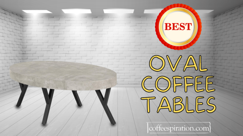 Best Oval Coffee Tables